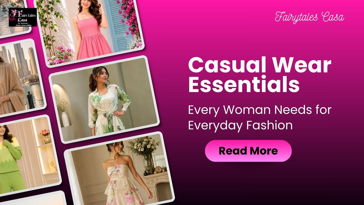 Casual Wear Essentials Every Woman Needs for Everyday Fashion